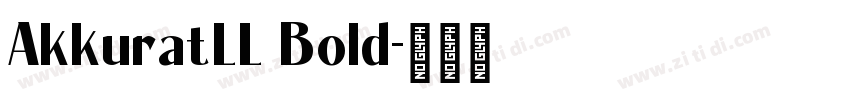 AkkuratLL Bold字体转换